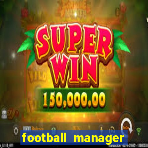 football manager 2024 crack